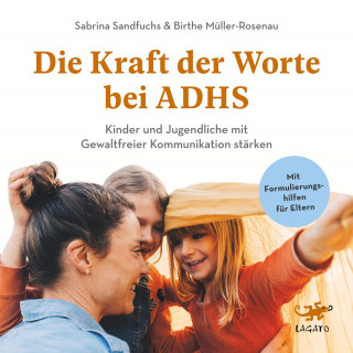 Sabrina Sandfuchs, Birthe Müller-Rosenau: Die Kraft der Worte bei ADHS