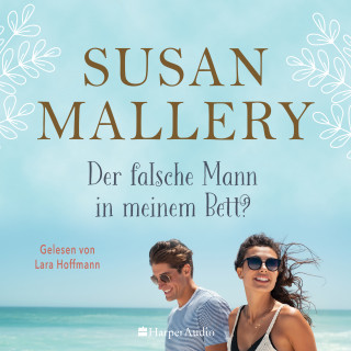 Susan Mallery: Der falsche Mann in meinem Bett? (ungekürzt)