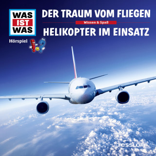 Dr. Manfred Baur: 52: Der Traum vom Fliegen / Helikopter im Einsatz