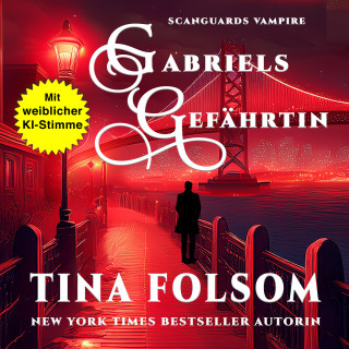 Tina Folsom: Gabriels Gefährtin