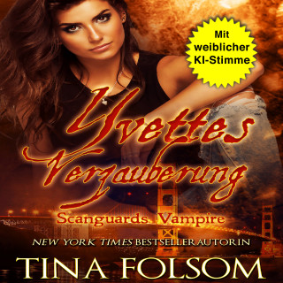Tina Folsom: Yvettes Verzauberung
