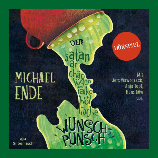 Michael Ende: Der satanarchäolügenialkohöllische Wunschpunsch - Das Hörspiel