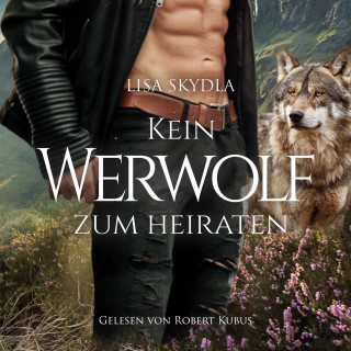 Lisa Skydla: Kein Werwolf zum Heiraten