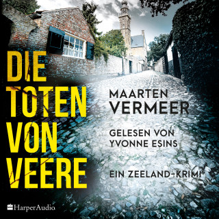 Maarten Vermeer: Die Toten von Veere. Ein Zeeland-Krimi (ungekürzt)