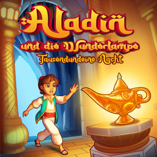 Hörbücher für Kinder, Märchen aus 1001 Nacht: Aladin und die Wunderlampe (Märchen aus 1001 Nacht)