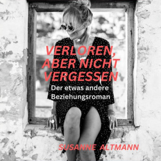 Susanne Altmann: Verloren, aber nicht vergessen