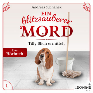 Andreas Suchanek: Ein blitzsauberer Mord: Tilly Blich ermittelt (Ein Fall für Tilly Blich 1)