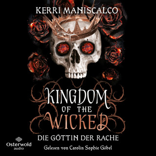 Kerri Maniscalco: Kingdom of the Wicked – Die Göttin der Rache (Kingdom of the Wicked 3)