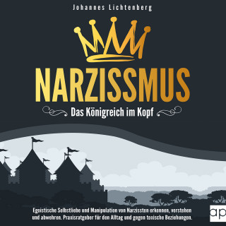 Johannes Lichtenberg: Narzissmus - Das Königreich im Kopf