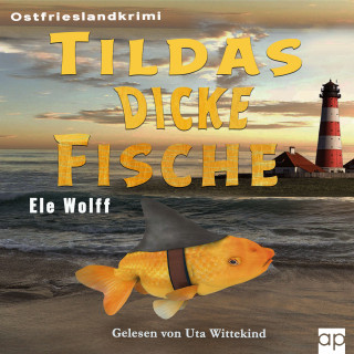 Ele Wolff: Tildas dicke Fische