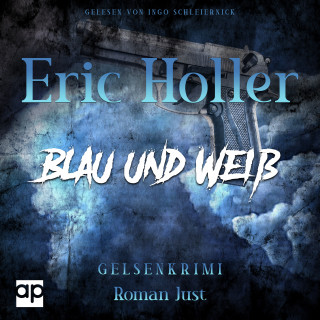 Roman Just: Eric Holler: Blau und Weiß