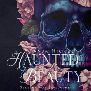 Tanja Nickel: Haunted Beauty