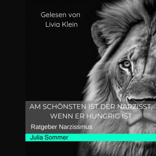 Julia Sommer: Am schönsten ist der Narzisst, wenn er hungrig ist