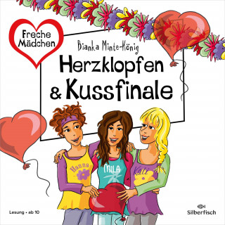 Bianka Minte-König: Freche Mädchen: Herzklopfen & Kussfinale