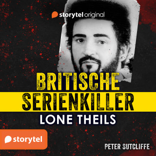 Lone Theils: Britische Serienkiller - Peter Sutcliffe