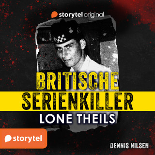 Lone Theils: Britische Serienkiller - Dennis Nilsen