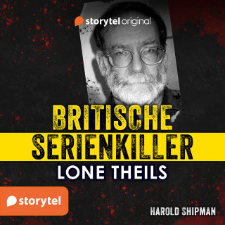 Lone Theils: Britische Serienkiller - Harold Shipman