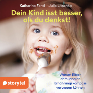 Julia Litschko, Katharina Fantl: Dein Kind isst besser, als du denkst