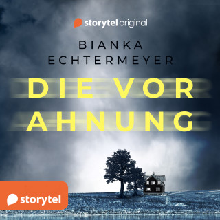 Bianka Echtermeyer: Die Vorahnung