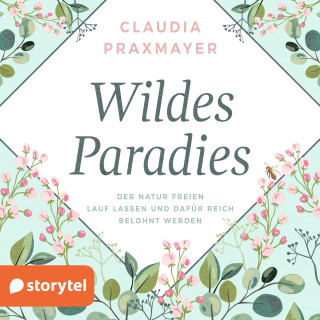Claudia Praxmayer: Wildes Paradies