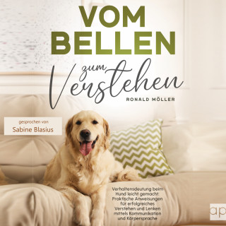 Ronald Möller: Vom Bellen zum Verstehen: Verhaltensdeutung beim Hund leicht gemacht