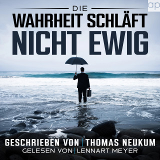 Thomas Neukum: Die Wahrheit schläft nicht ewig