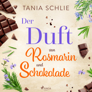 Tania Schlie: Der Duft von Rosmarin und Schokolade