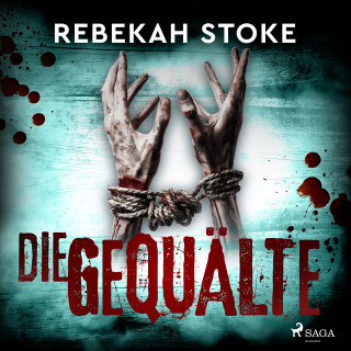 Rebekah Stoke: Die Gequälte