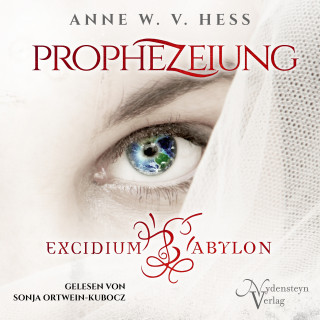 Anne W. v. Hess: Prophezeiung - Excidium Babylon
