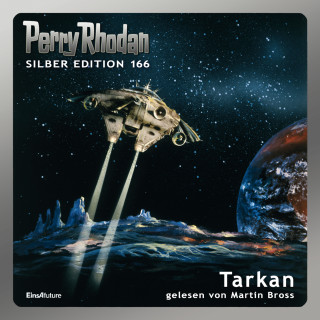 Arndt Ellmer, Ernst Vlcek, Kurt Mahr, Peter Griese: Perry Rhodan Silber Edition 166: Tarkan