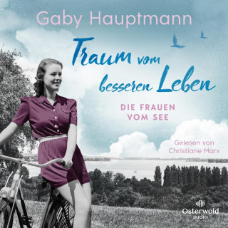 Gaby Hauptmann: Traum vom besseren Leben (Die Frauen vom See 2)