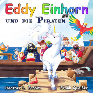 Frank Queißer, Heather L. Brooks: Eddy Einhorn
