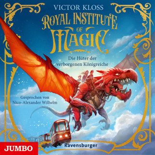 Victor Kloss: Royale Institute of Magic. Die Hüter der verborgenen Königreiche [Band 1 (Ungekürzt)]