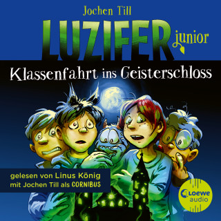 Jochen Till: Luzifer junior (Band 15) - Klassenfahrt ins Geisterschloss