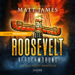 Matt James: DIE ROOSEVELT-VERSCHWÖRUNG