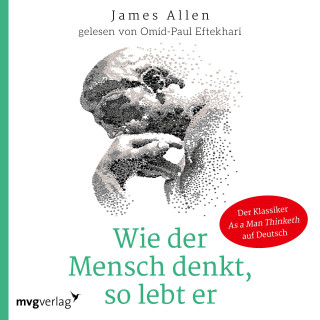 James Allen: Wie der Mensch denkt, so lebt er