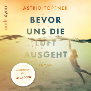 Astrid Töpfner: Bevor uns die Luft ausgeht