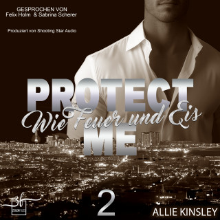Allie Kinsley: Protect Me - Wie Feuer und Eis