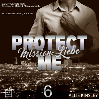 Allie Kinsley: Protect Me - Mission: Liebe