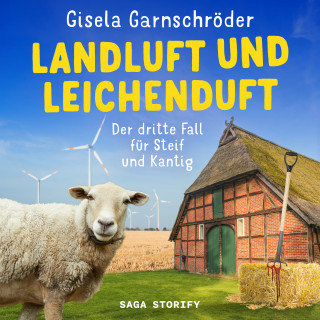 Gisela Garnschröder: Landluft und Leichenduft: Der dritte Fall für Steif und Kantig