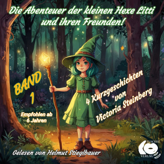 Victoria Steinberg: Die Abenteuer der kleinen Hexe Litti und ihren Freunden