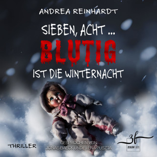 Andrea Reinhardt: Sieben, Acht ... blutig ist die Winternacht