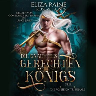 Eliza Raine, Fantasy Hörbücher, Winterfeld Verlag, Rose Wilson: Die Gnade des gerechten Königs - Die Poseidon Tribunale 3