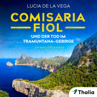Lucia de la Vega: Comisaria Fiol und der Tod im Tramuntana-Gebirge