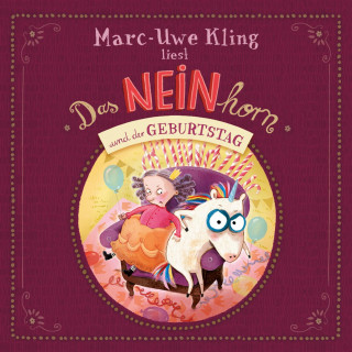 Marc-Uwe Kling: Das NEINhorn und der Geburtstag