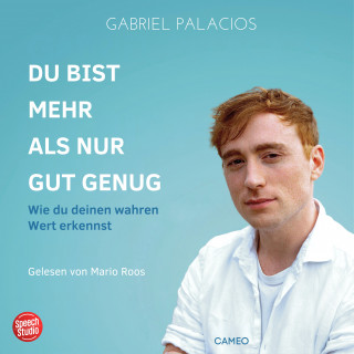 Gabriel Palacios: Du bist mehr als nur gut genug