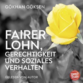 Gökhan Göksen: Fairer Lohn, Gerechtigkeit und soziales Verhalten