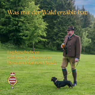 Bertram Graf von Quadt: Was mir der Wald erzählt hat
