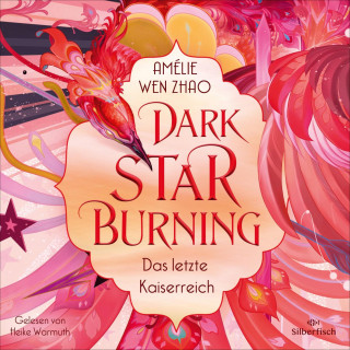 Amélie Wen Zhao: Song of Silver 2: Dark Star Burning