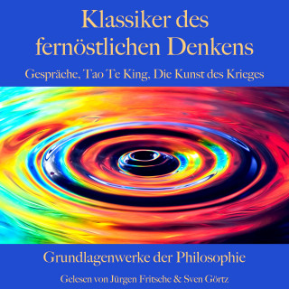Laotse, Konfuzius, Sun Tzu: Klassiker des fernöstlichen Denkens